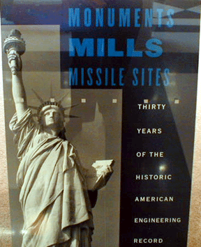 Monuments, Mills and Missile Sites: 30 Years of the HAER