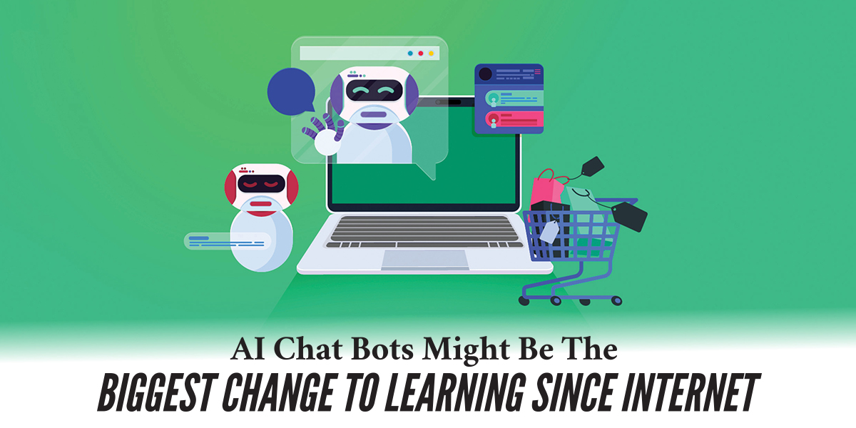 AI Chat Bots Might Be The Biggest Change To Learning Since Internet