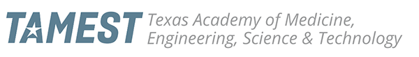 TAMEST (Texas Academy of Medicine, Engineering, Science and Technology)