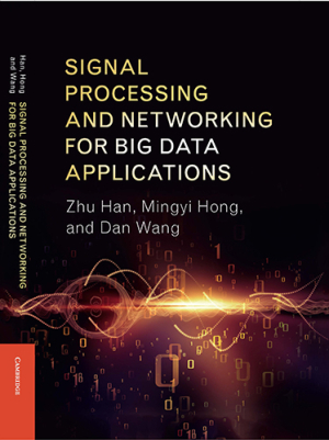 Signal Processing and Networking for Big Data Applications