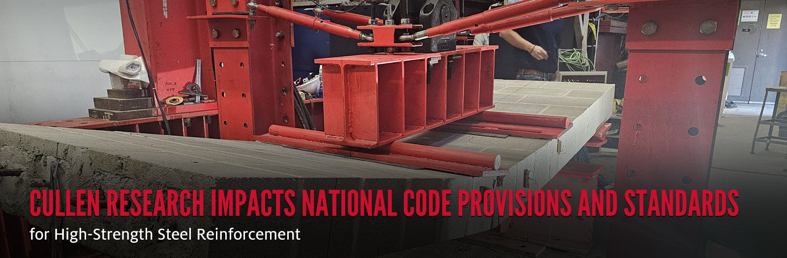 Cullen Research Impacts National Code Provisions and Standards for High-Strength Steel Reinforcement