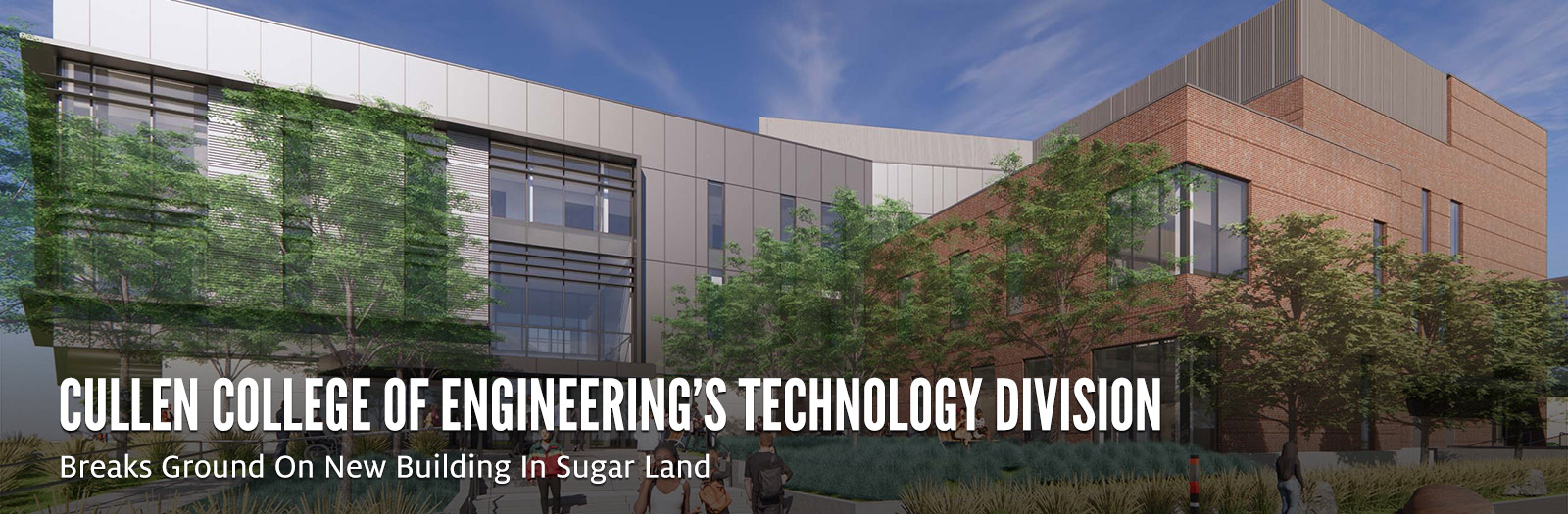 Cullen College of Engineering's Technology Division Breaks Ground On New Building In Sugar Land