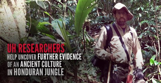 UH Researchers Help Uncover Further Evidence of an Ancient Culture in Honduran Jungle