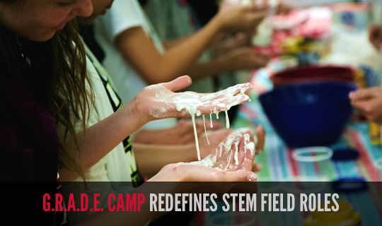 G.R.A.D.E. Camp Redefines STEM Field Roles