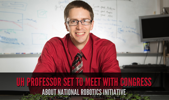 UH Professor Set to Meet With Congress About National Robotics Initiative