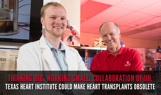 Thinking Big, Working Small: Collaboration of UH, Texas Heart Institute Could Make Heart Transplants Obsolete