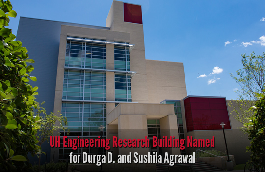 UH Engineering Research Building Named for Durga D. and Sushila Agrawal