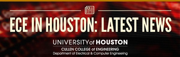 University of Houston Cullen College of Engineering, Department of Electrical and Computer Engineering